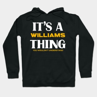 It's a Williams Thing You Wouldn't Understand Hoodie
